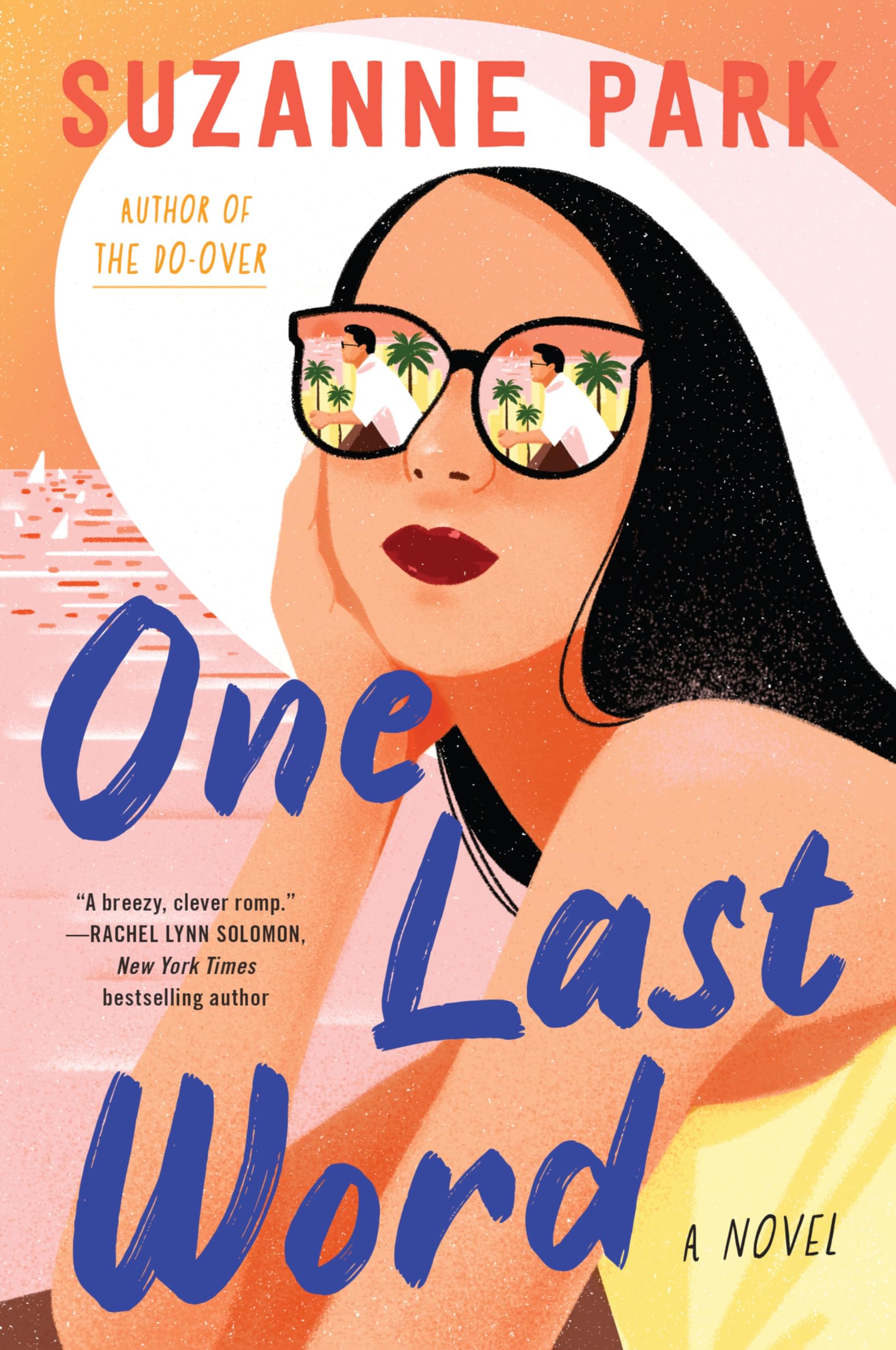 One Last Word: A Laugh-Out-Loud Korean American Romantic Comedy About Second Chances in Love book