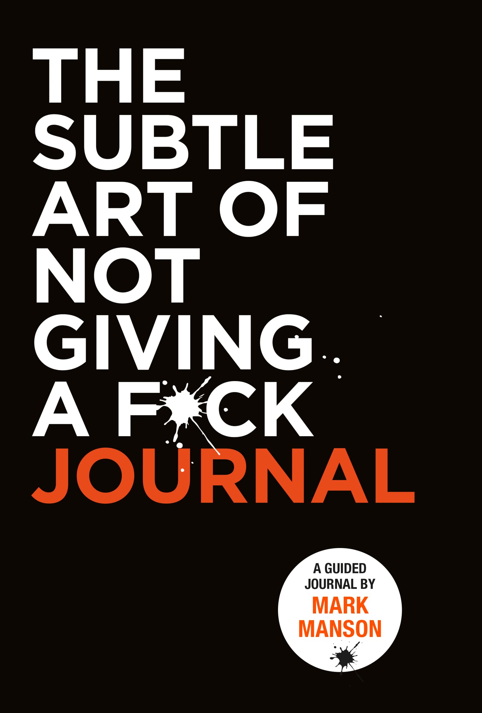The Subtle Art of Not Giving a F*ck Journal Philosophy