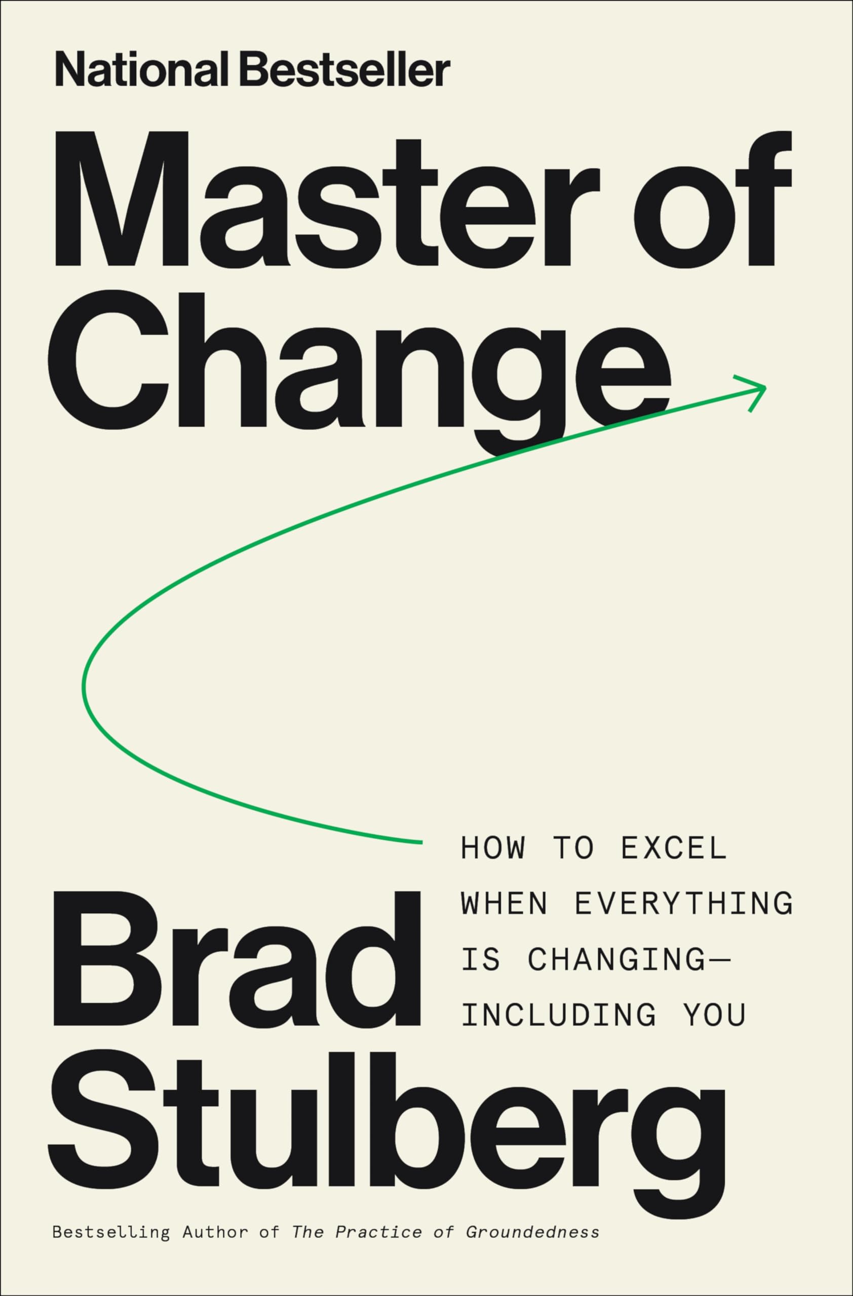 Master of Change: How to Excel When Everything Is Changing, Including You; Embracing Life’s Instability with Rugged Flexibility―a Practical Model for Resilience Natural Sciences