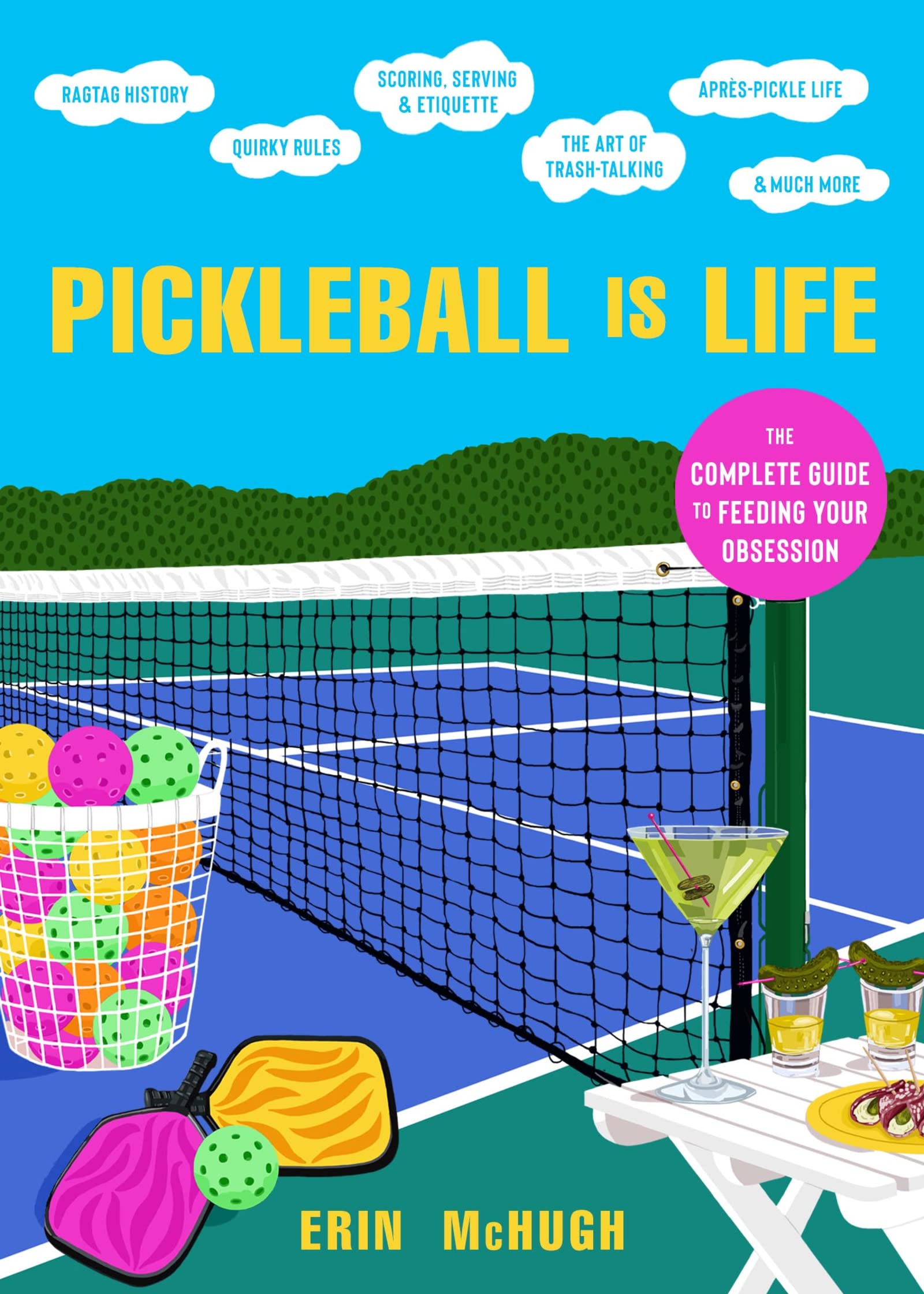 Pickleball Is Life: The Complete Guide to Feeding Your Obsession Books