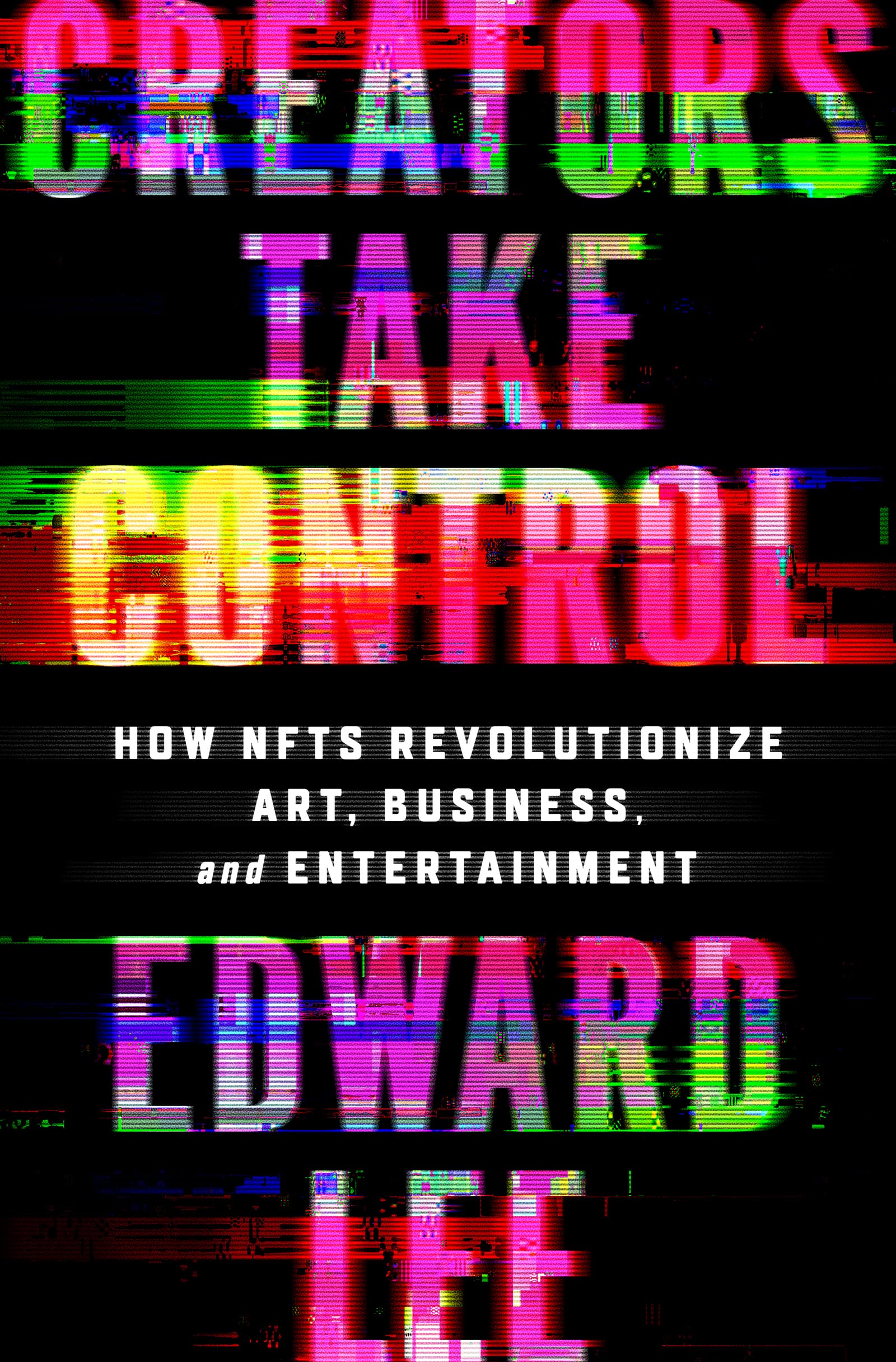 Creators Take Control: How NFTs Revolutionize Art, Business, and Entertainment Business, Finance & Career