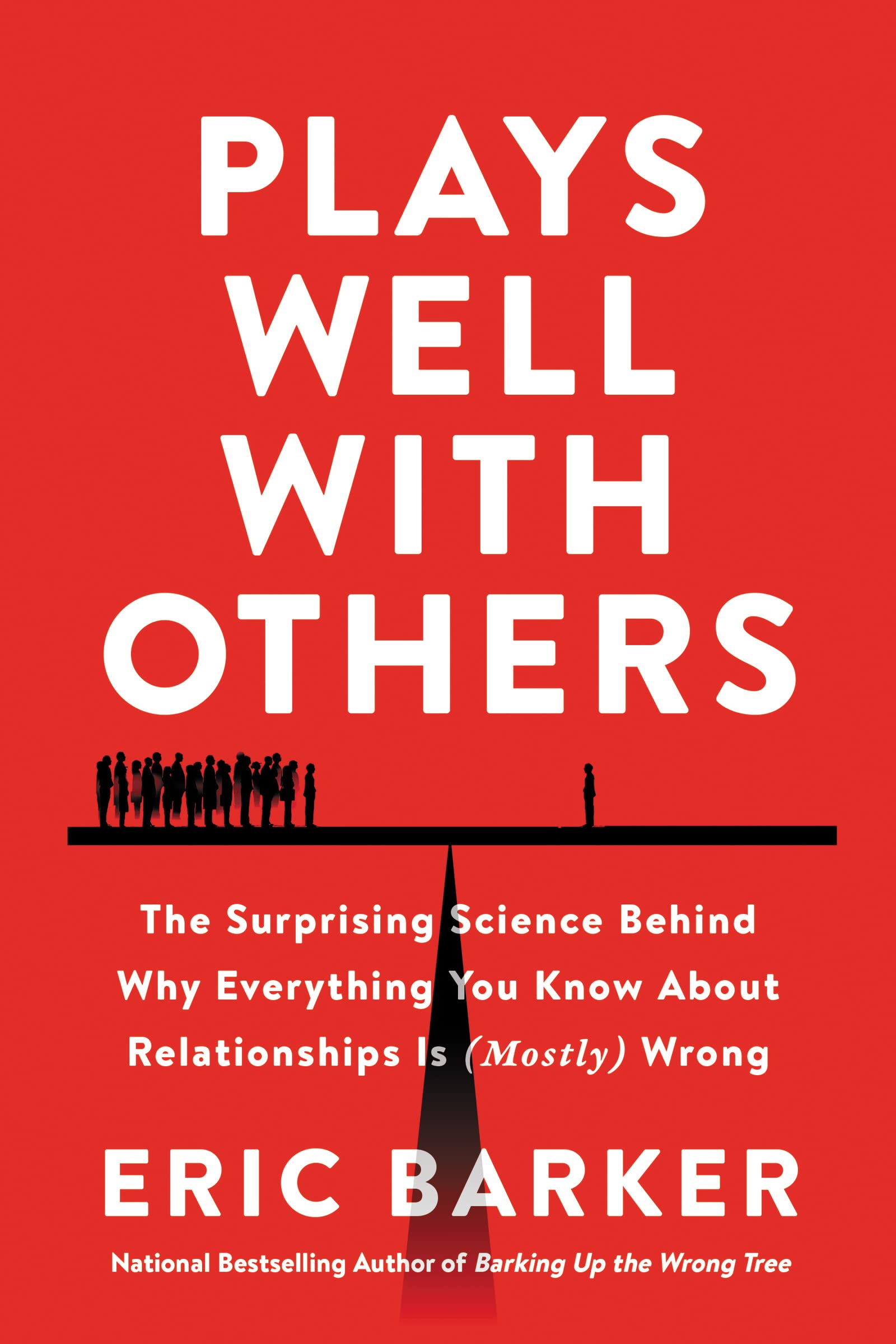 Product Image: Plays Well with Others: The Surprising Science Behind Why Everything You Know About Relationships Is (Mostly) Wrong
