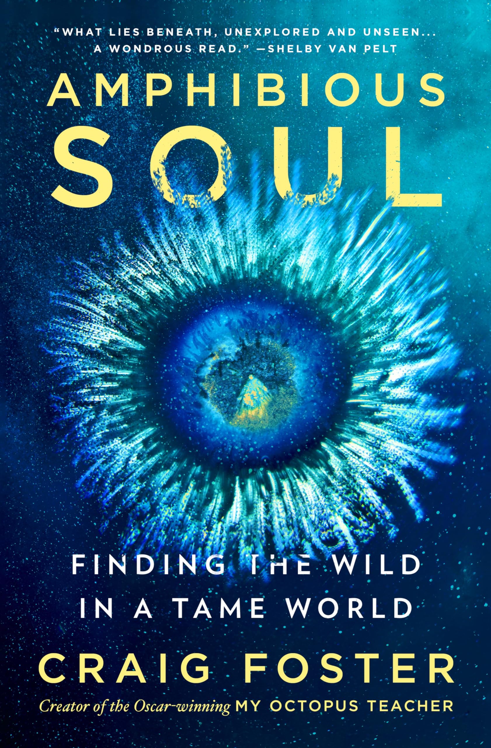 Amphibious Soul: Finding the Wild in a Tame World―A Memoir of Nature's Healing Power Philosophy