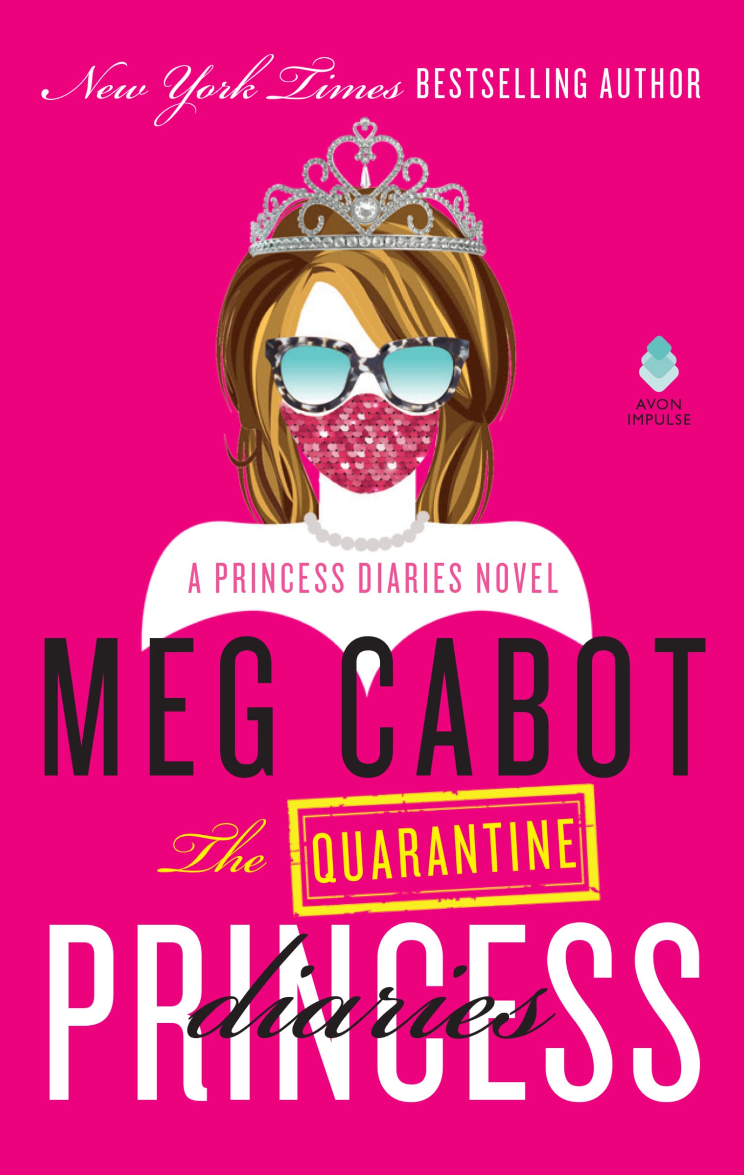 The Quarantine Princess Diaries: A Novel of Royal Intrigue and Family Drama During Covid-19 Drama