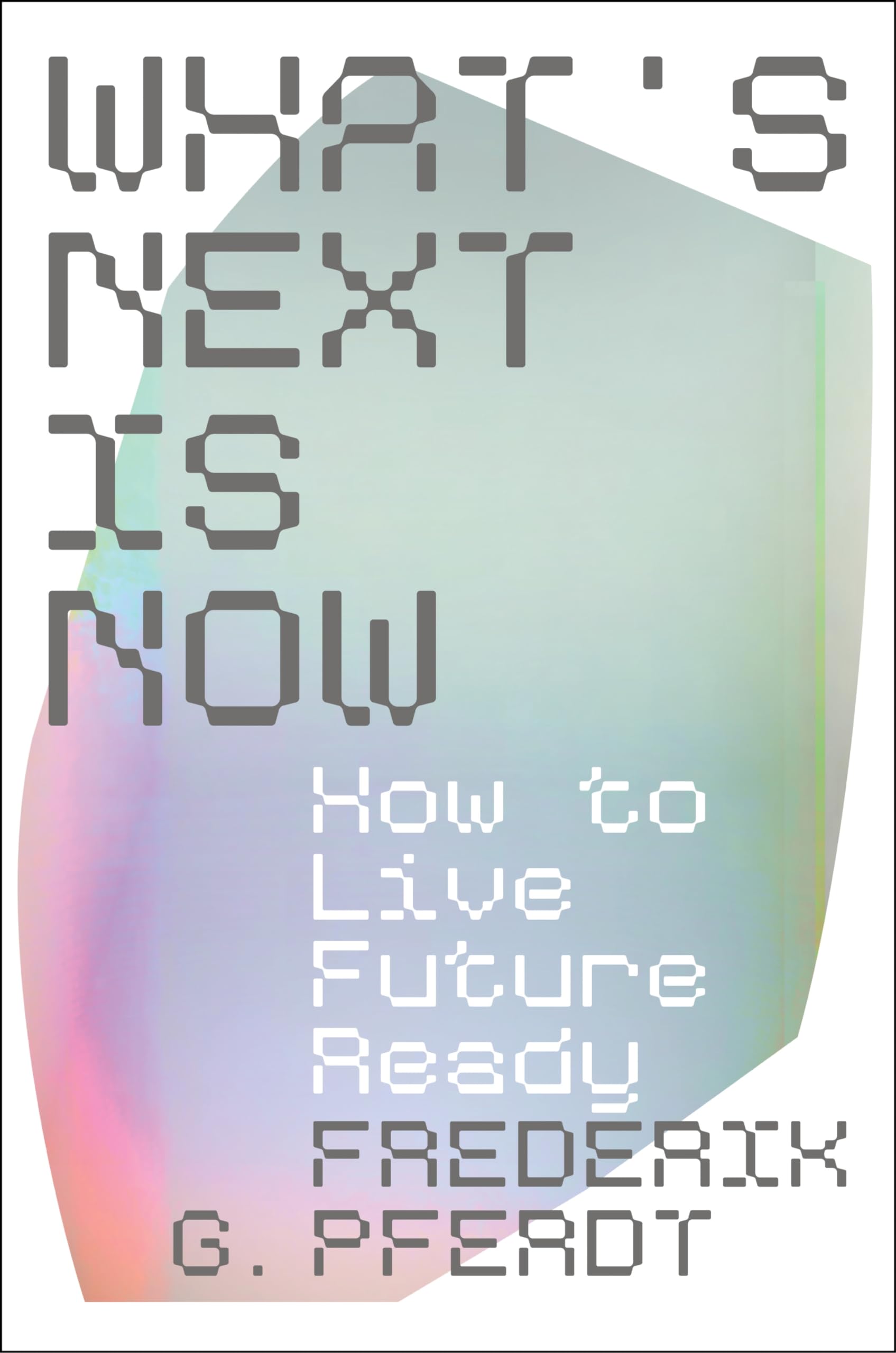 What's Next Is Now Business, Finance & Career Books