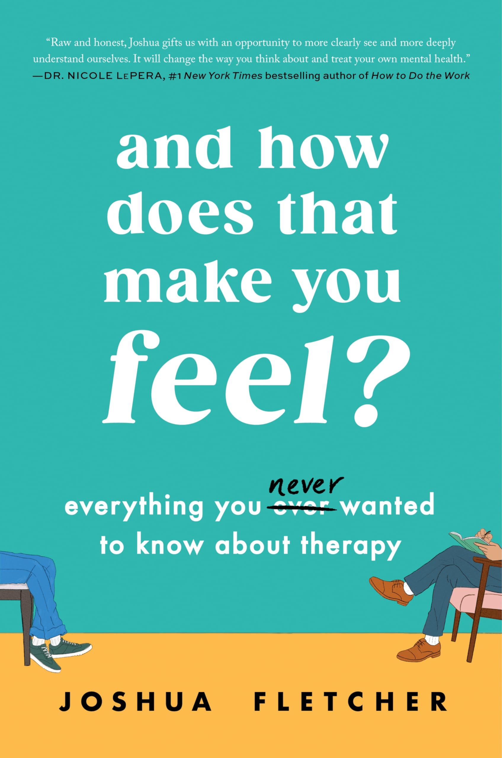 And How Does That Make You Feel?: Everything You (N)ever Wanted to Know About Therapy Medicine