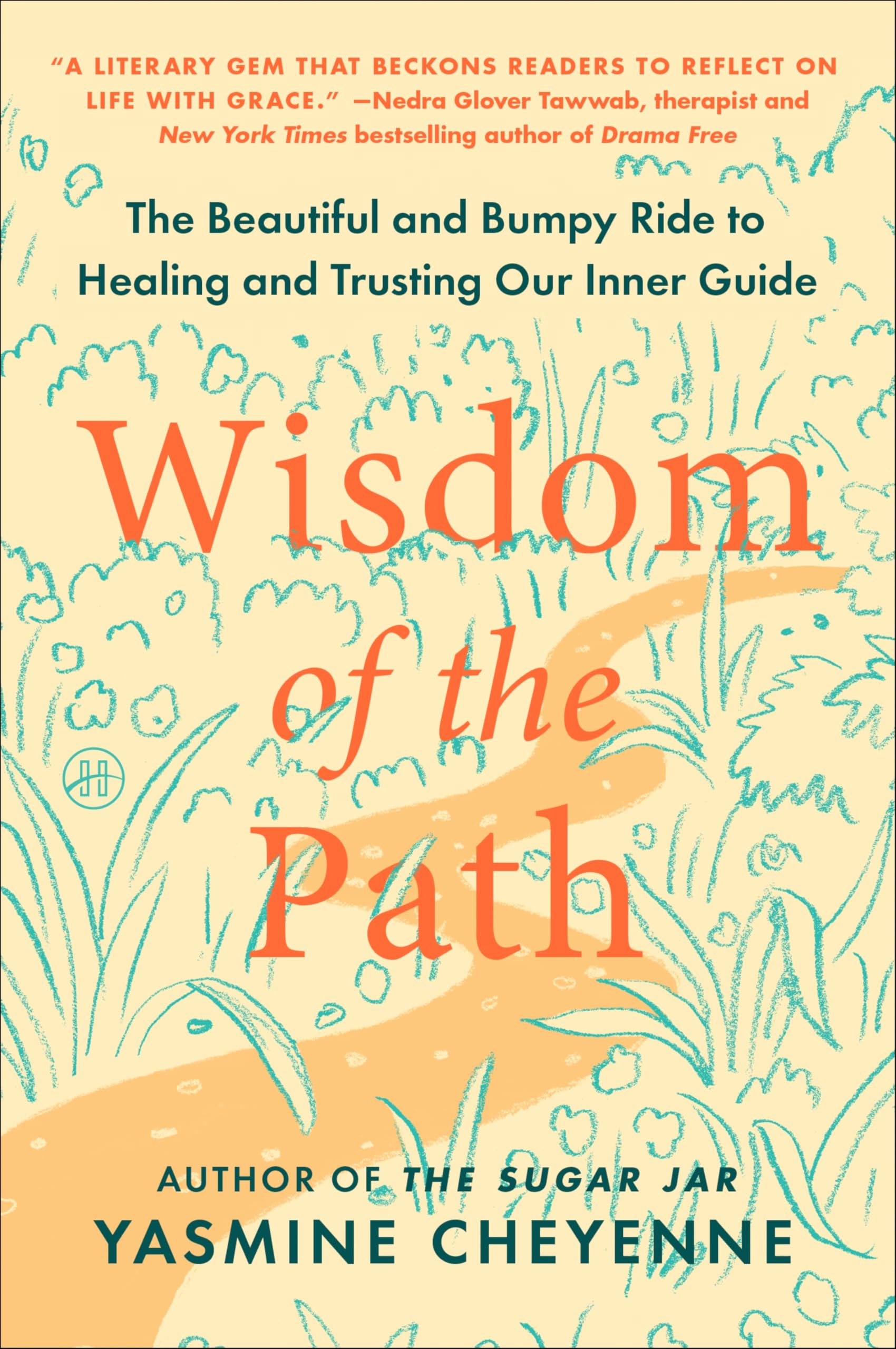 Wisdom of the Path: The Beautiful and Bumpy Ride to Healing and Trusting Our Inner Guide Medicine