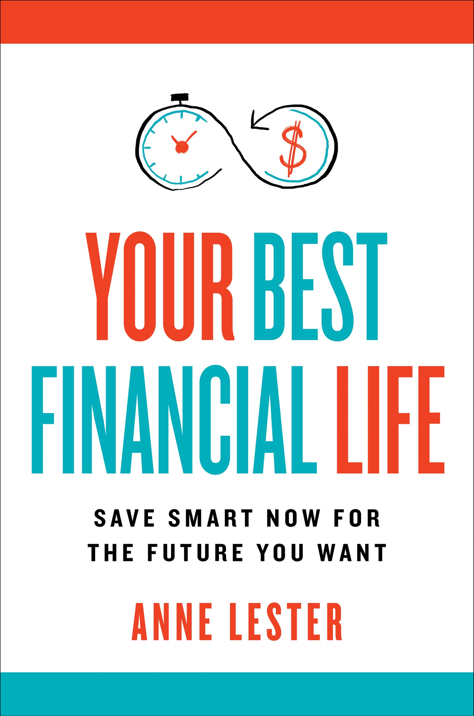 Your Best Financial Life: Save Smart Now for the Future You Want Business, Finance & Career