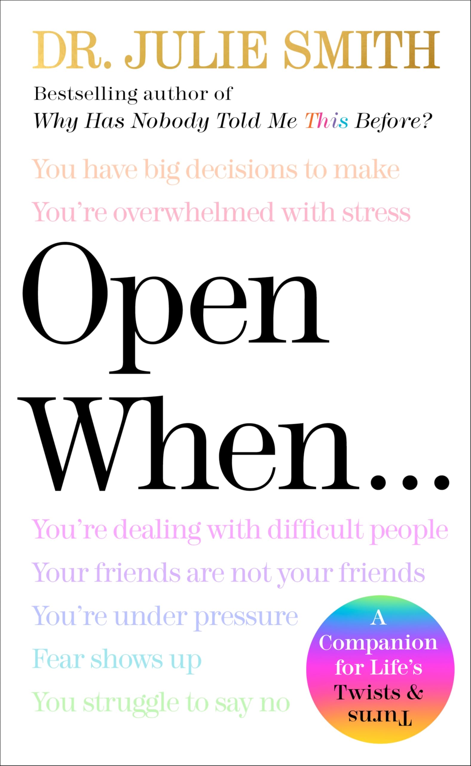 Open When: A Companion for Life’s Twists & Turns―Research-Backed Skills for Managing Vulnerability and Responding to Mental Health Challenges Business, Finance & Career