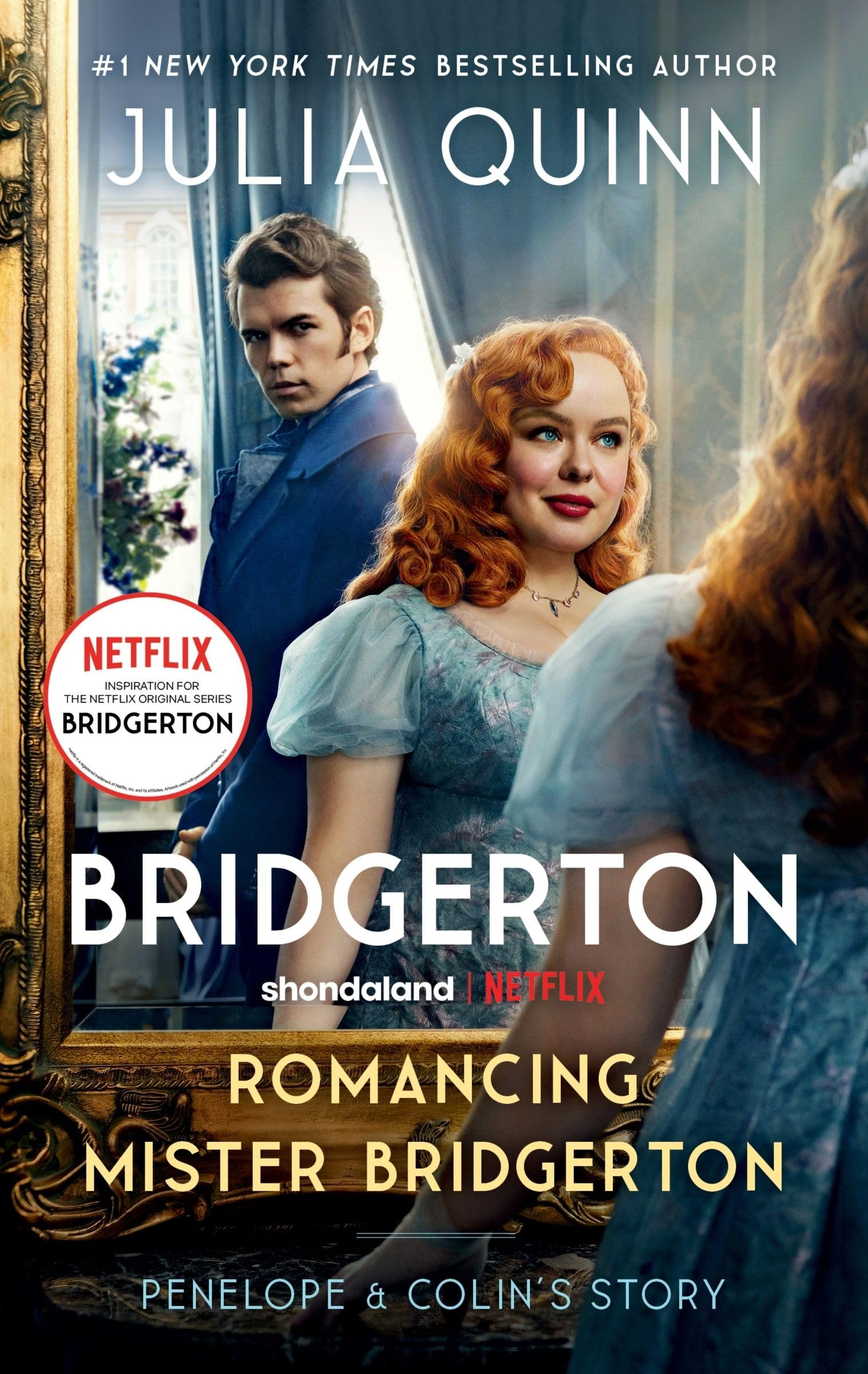Romancing Mister Bridgerton : Penelope & Colin's Story, The Inspiration for Bridgerton Season Three (Bridgertons, 4) Historical Fiction