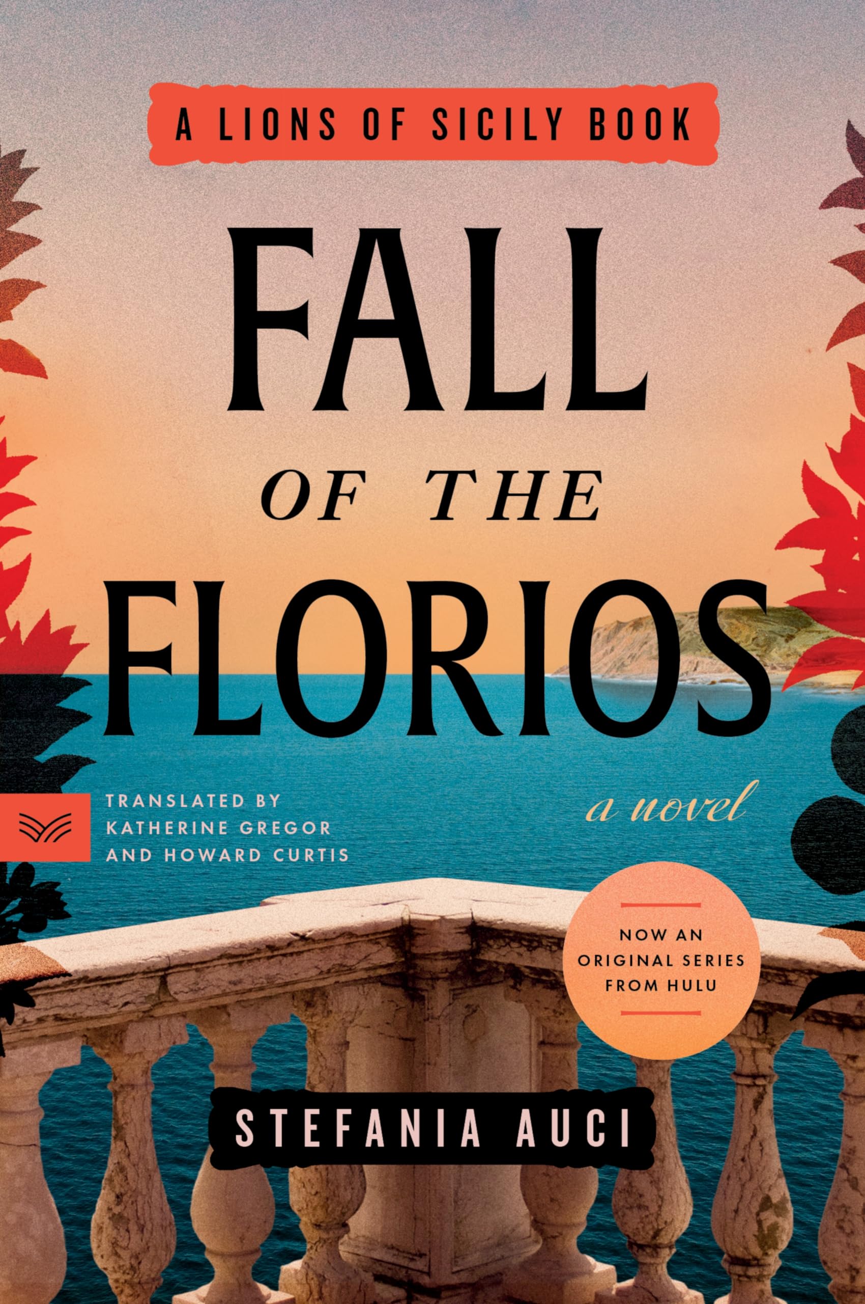 Fall of the Florios: A Compelling Historical Fiction Novel of Decadence, Romance, and Tragedy in Palermo―Get Lost in the Pages of This Captivating Summer Read (A Lions of Sicily Book, 3) Contemporary literature Books