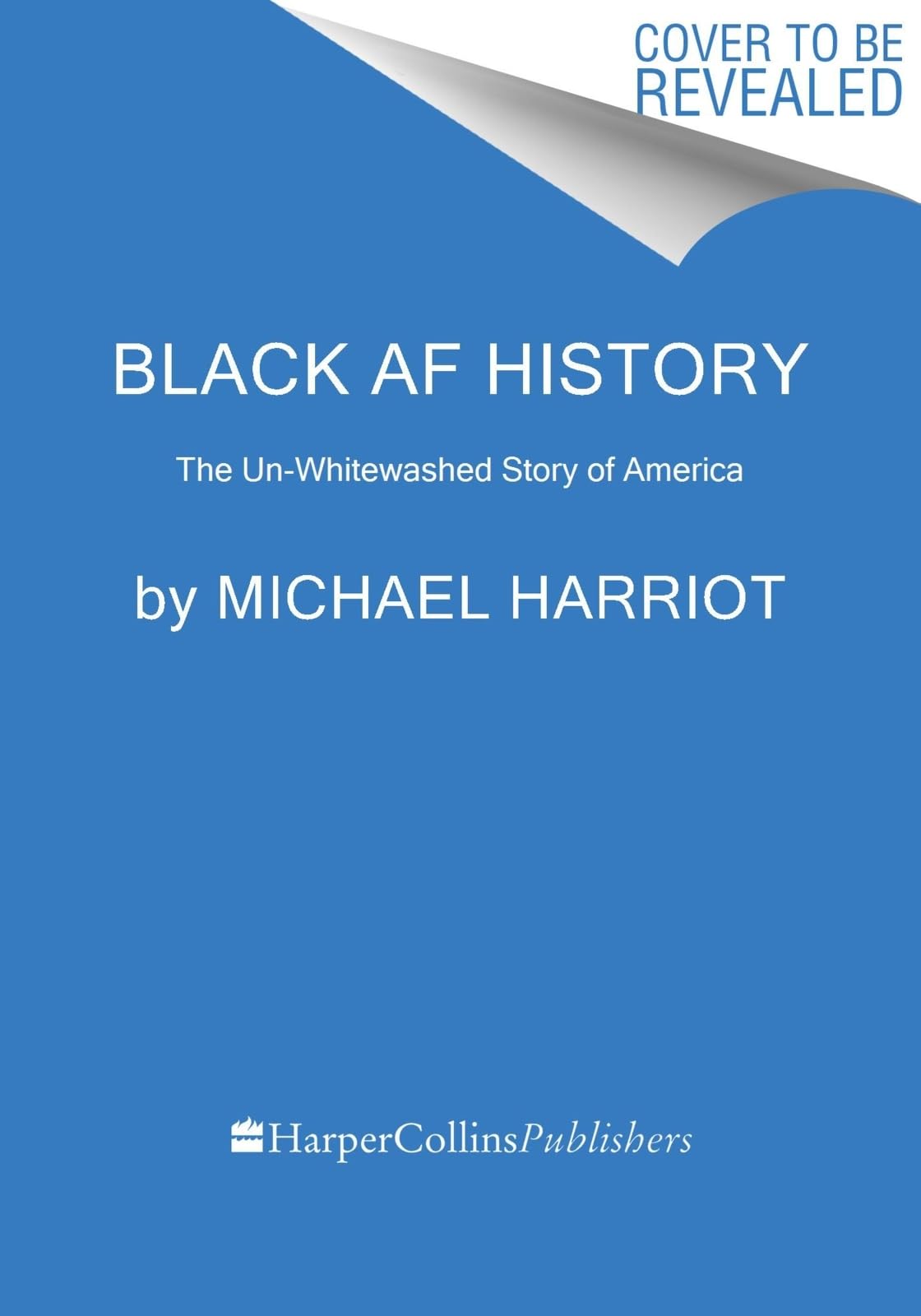 Black AF History: The Un-Whitewashed Story of America Books