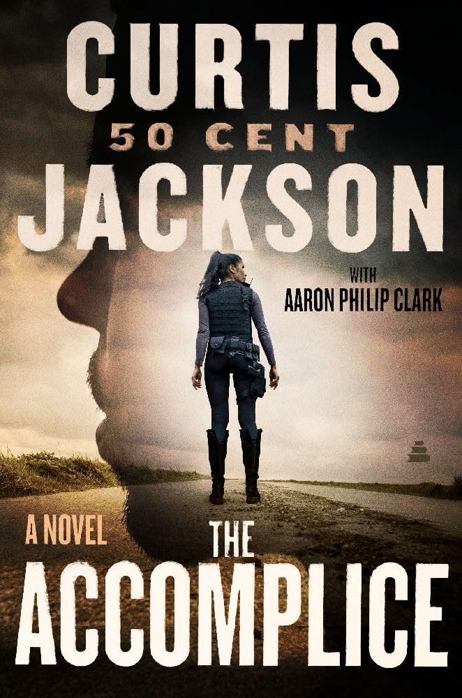 The Accomplice: A Page-Turning Suspense Novel with a Strong Female Lead and a Dangerous Criminal Enterprise (Curtis “50 Cent” Jackson Presents, 1) Action & Adventure