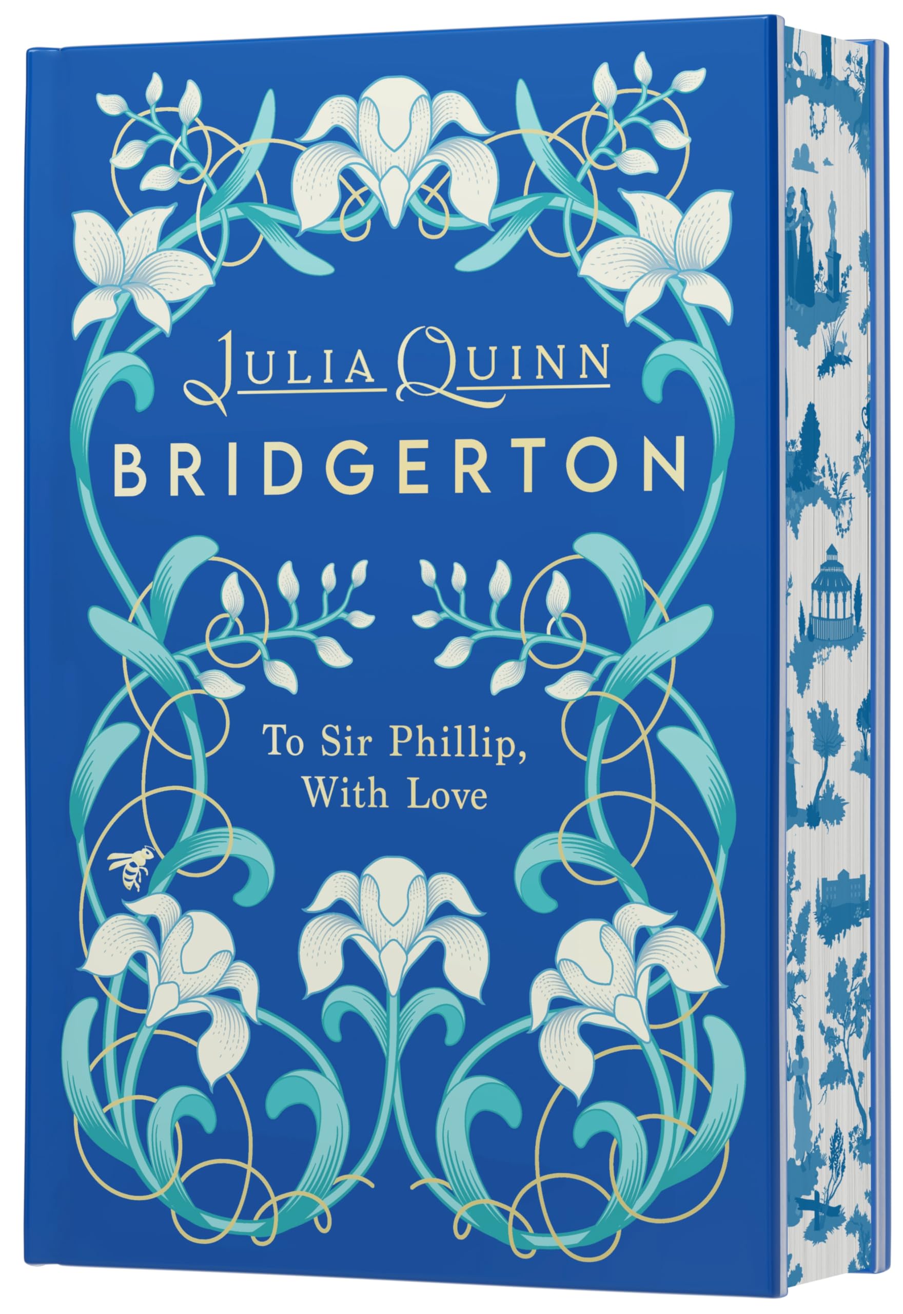 To Sir Phillip, With Love Deluxe Collector's Edition: A Special Edition of Eloise's Story Featuring Custom Designed Edges, Beautiful Endpapers, a ... a Gorgeous Decorated Spine (Bridgertons, 5) Contemporary literature