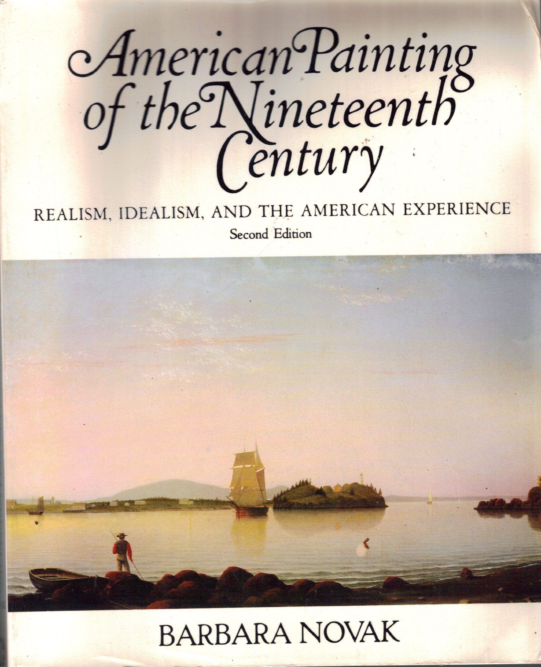 American Painting Of The 19th Century: Realism, Idealism, And The American Experience, Second Edition Film, Art & Culture