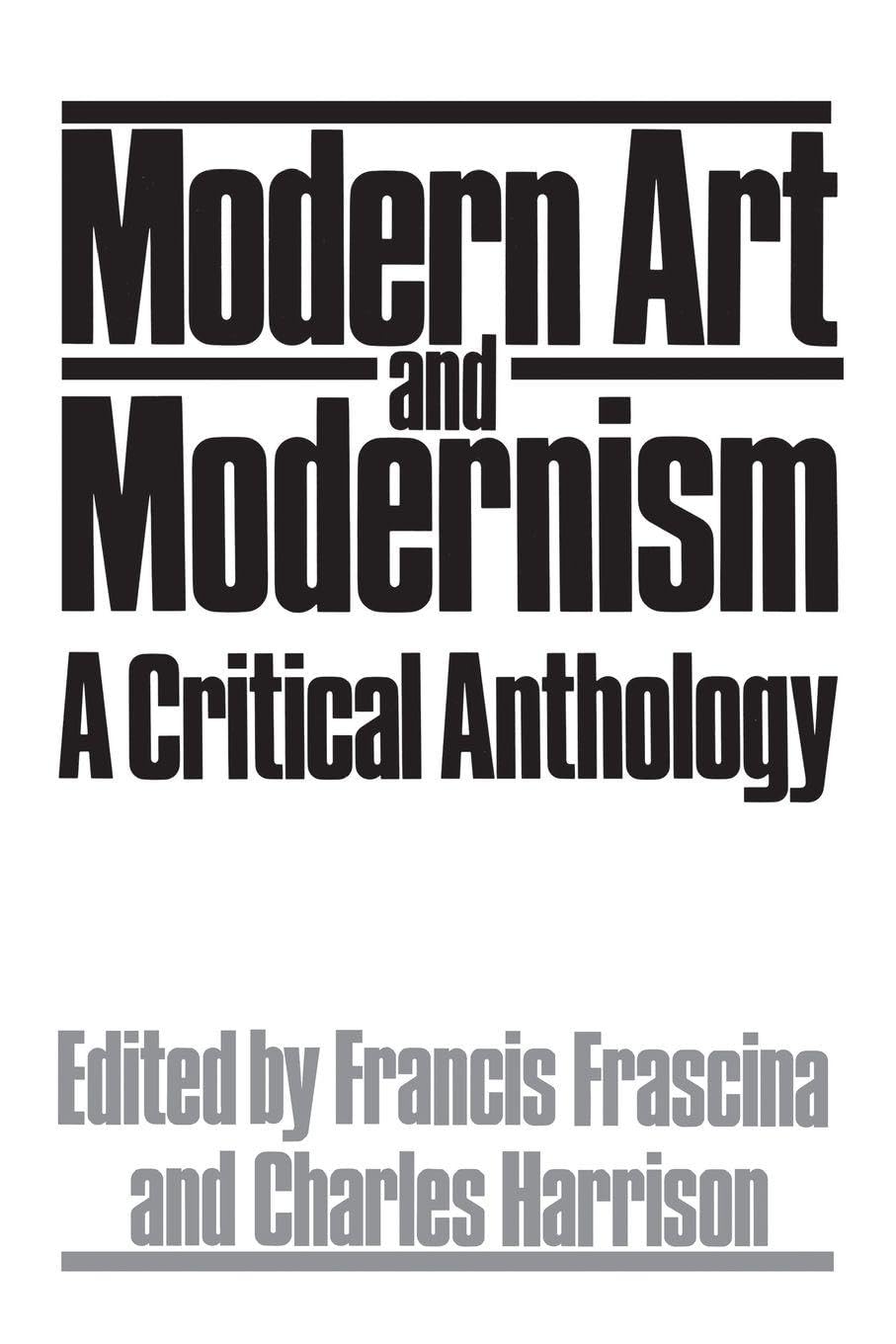 Modern Art And Modernism: A Critical Anthology (Icon Editions) Film, Art & Culture