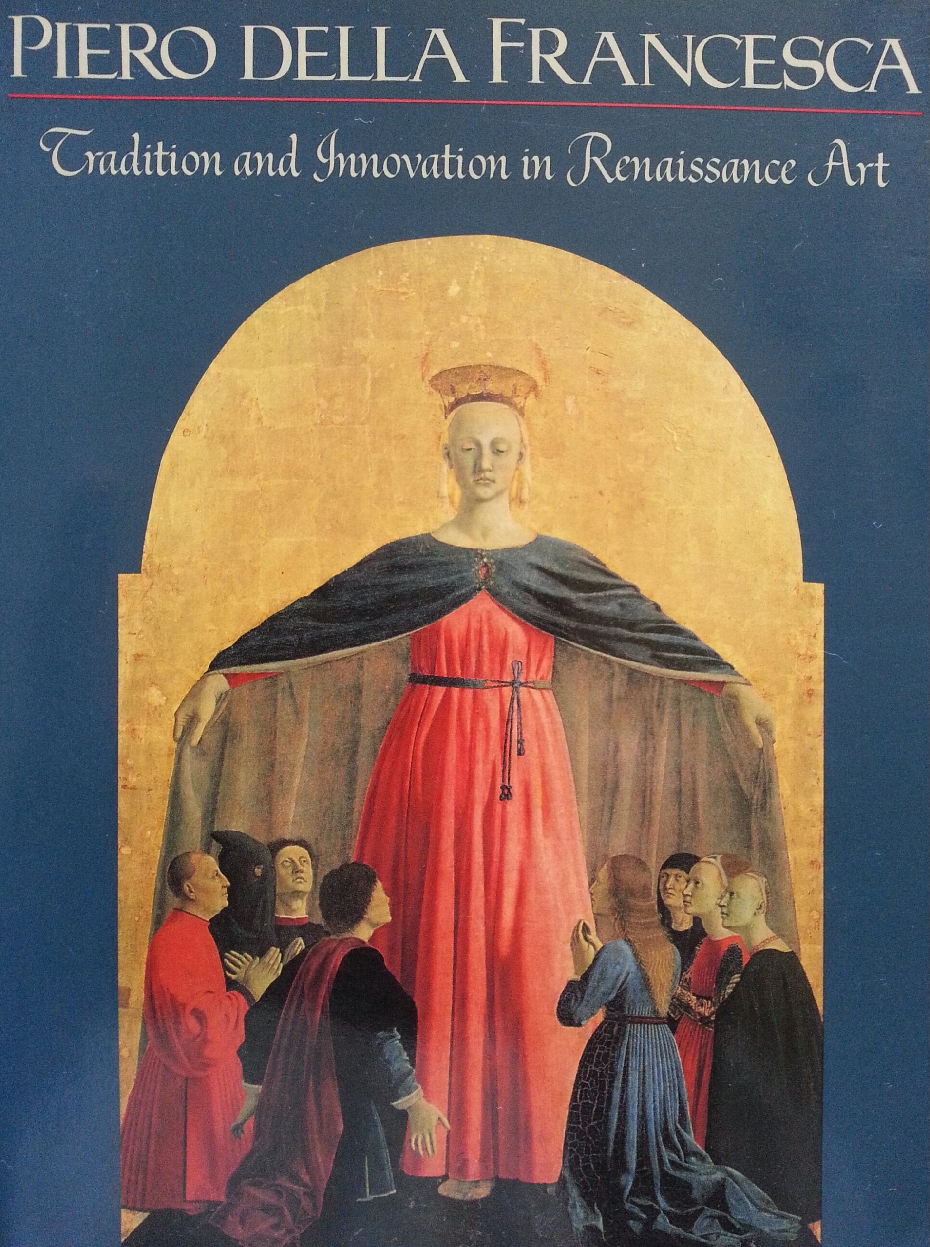 Piero Della Francesca: Tradition And Innovation In Form And Idiom In Renaissance Art Film, Art & Culture