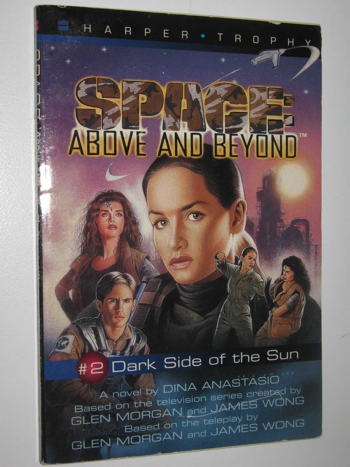 Dark Side of the Sun: A Novel (Space - Above and Beyond, 2, Band 2) Novels & Short Stories