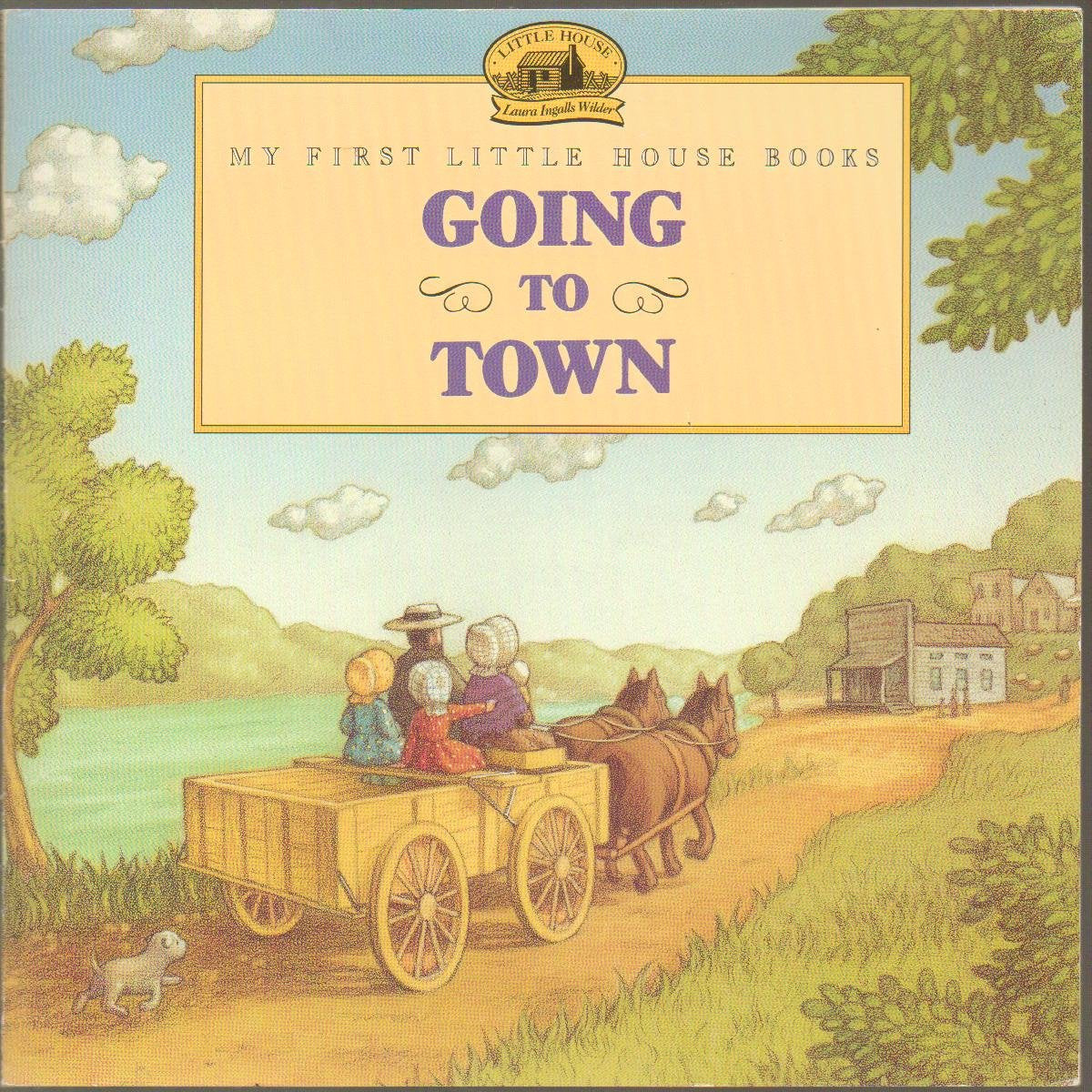 Going to Town: A Classic Little House Picture Book About Laura's Spring Adventure for Kids (Ages 4-8) book