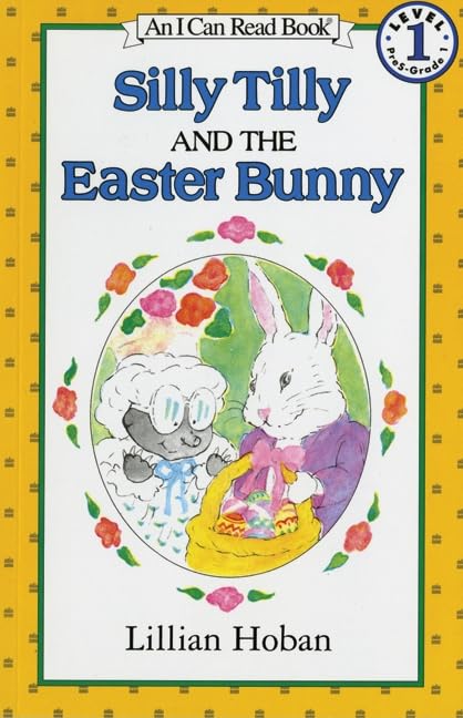 Silly Tilly and the Easter Bunny: An Easter And Springtime Book For Kids (I Can Read Level 1) Non-fiction