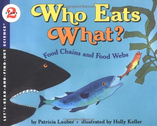 Who Eats What?: Food Chains and Food Webs (Let'S-Read-And-Find-Out Science, Stage 2) book