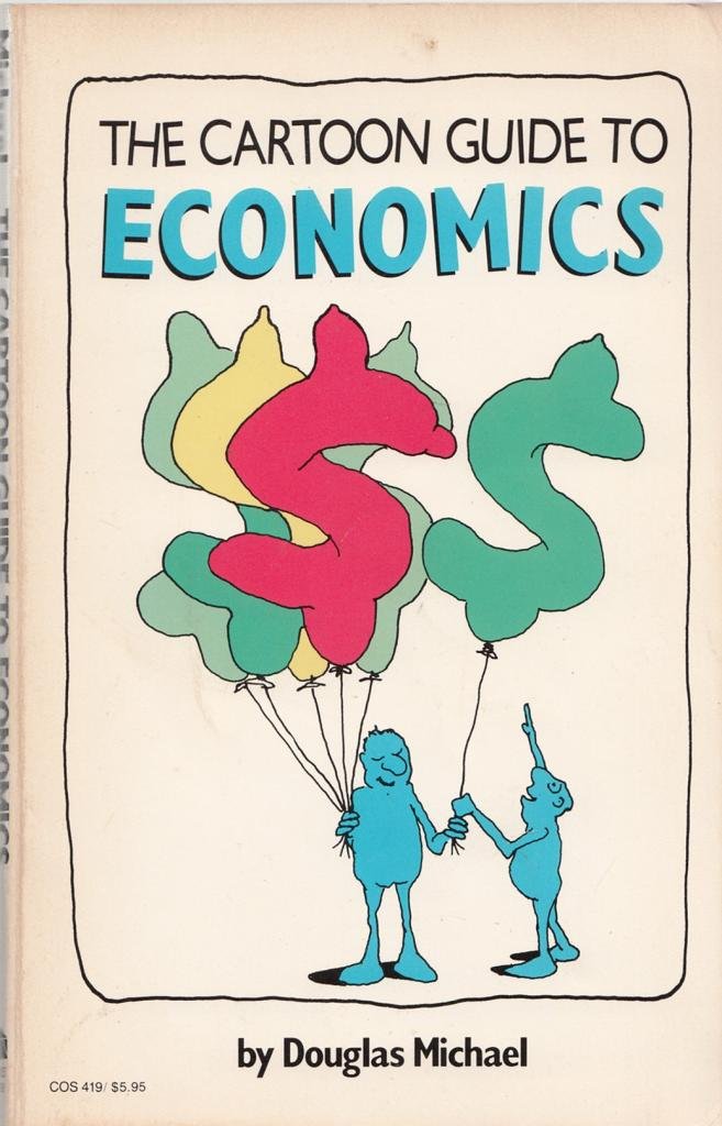 The Cartoon Guide to Economics Business, Finance & Career
