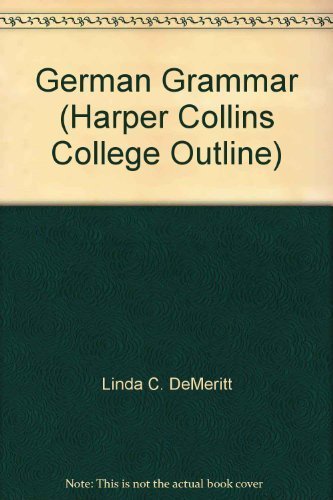 German Grammar (HARPERCOLLINS COLLEGE OUTLINE SERIES) Foreign Languages ​​& Dictionaries