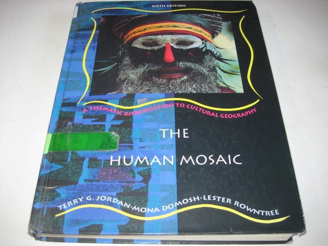 The Human Mosaic: Thematic Introduction to Cultural Geography Social Sciences