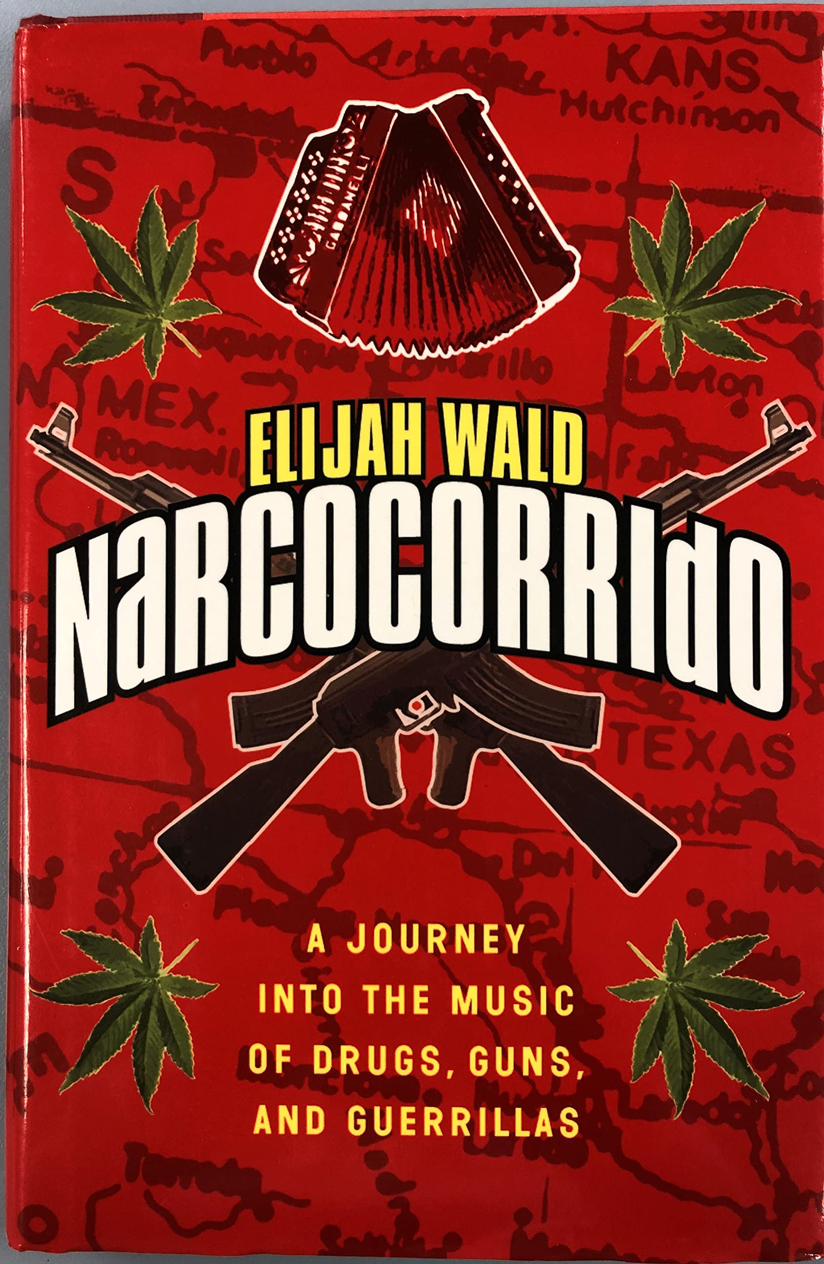 Narcocorrido: A Journey into the Music of Drugs, Guns, and Guerrillas Social Sciences