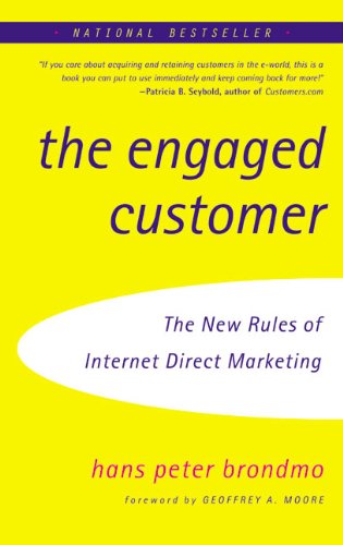 The Engaged Customer: The New Rules of Internet Direct Marketing book