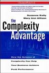 The Complexity Advantage: How the Science of Complexity Can Help Your Business Achieve Peak Performance (Businessweek Books) Business, Finance & Career