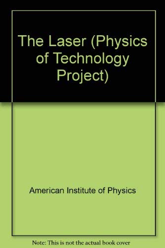 The Laser (Physics of Technology Project) Books