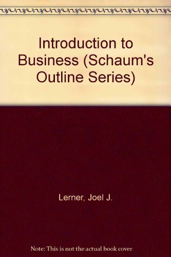 Schaum's Outline Series Theory and Problems of Introduction to Business Business, Finance & Career