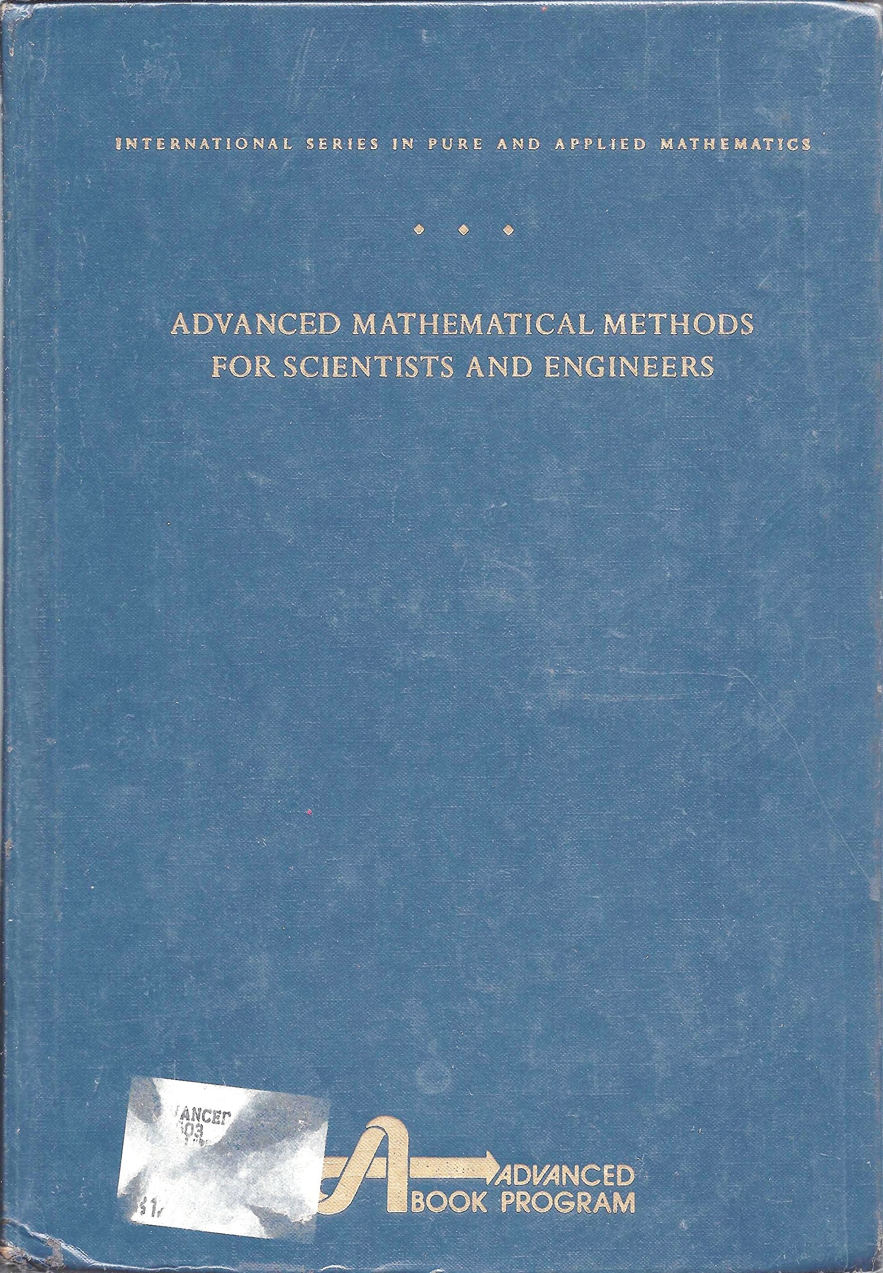 Advanced Mathematical Methods for Scientists and Engineers (International Series in Pure and Applied Mathematics) Mathematics