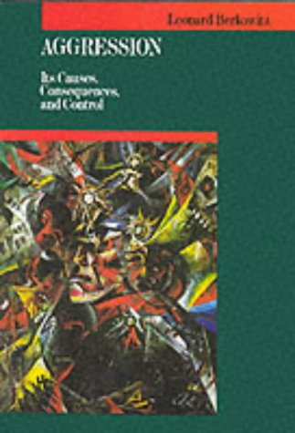 Aggression: Its Causes, Consequences, and Control (McGraw-Hill Series in Social Psychology) Psychology