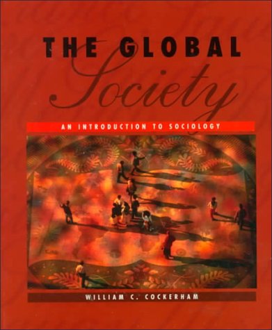 The Global Society: An Introduction to Sociology Social Sciences