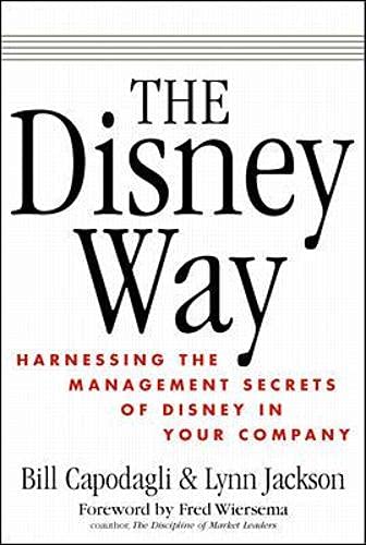 The Disney Way: Harnessing the Management Secrets of Disney in Your Company Business, Finance & Career