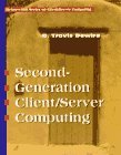 Second Generation Client/Server Computing (McGraw-Hill Series on Client/Server Computing) Computer Science