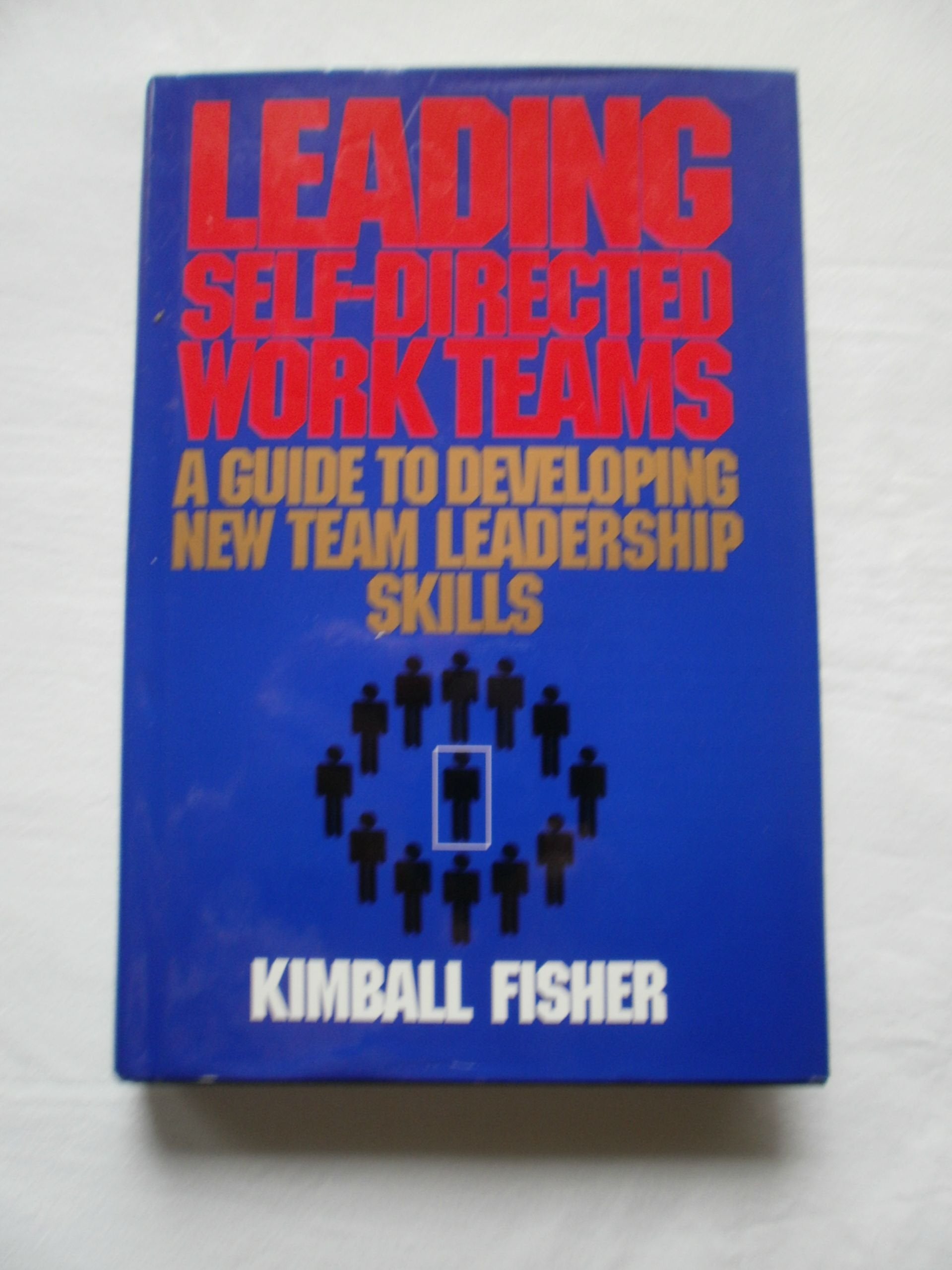 Leading Self-Directed Work Teams: A Guide to Developing New Team Leadership Skills (McGraw-Hill Training Series) Business, Finance & Career