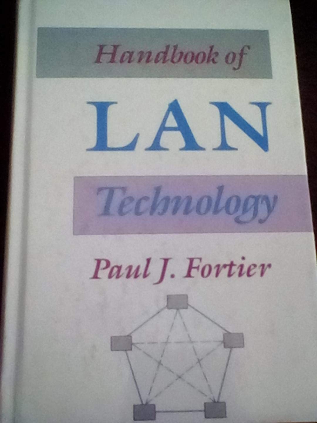 Handbook of Local Area Network Technology Computer Science