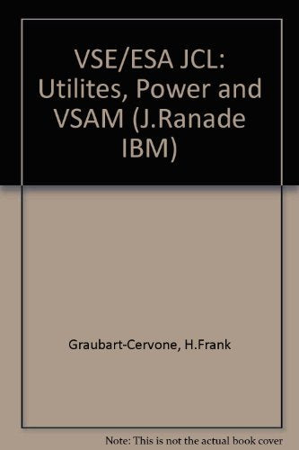 Vse/Esa JCL: Utilities, Power, and Vsam: Utilites, Power and VSAM (J RANADE IBM SERIES) Computer Science