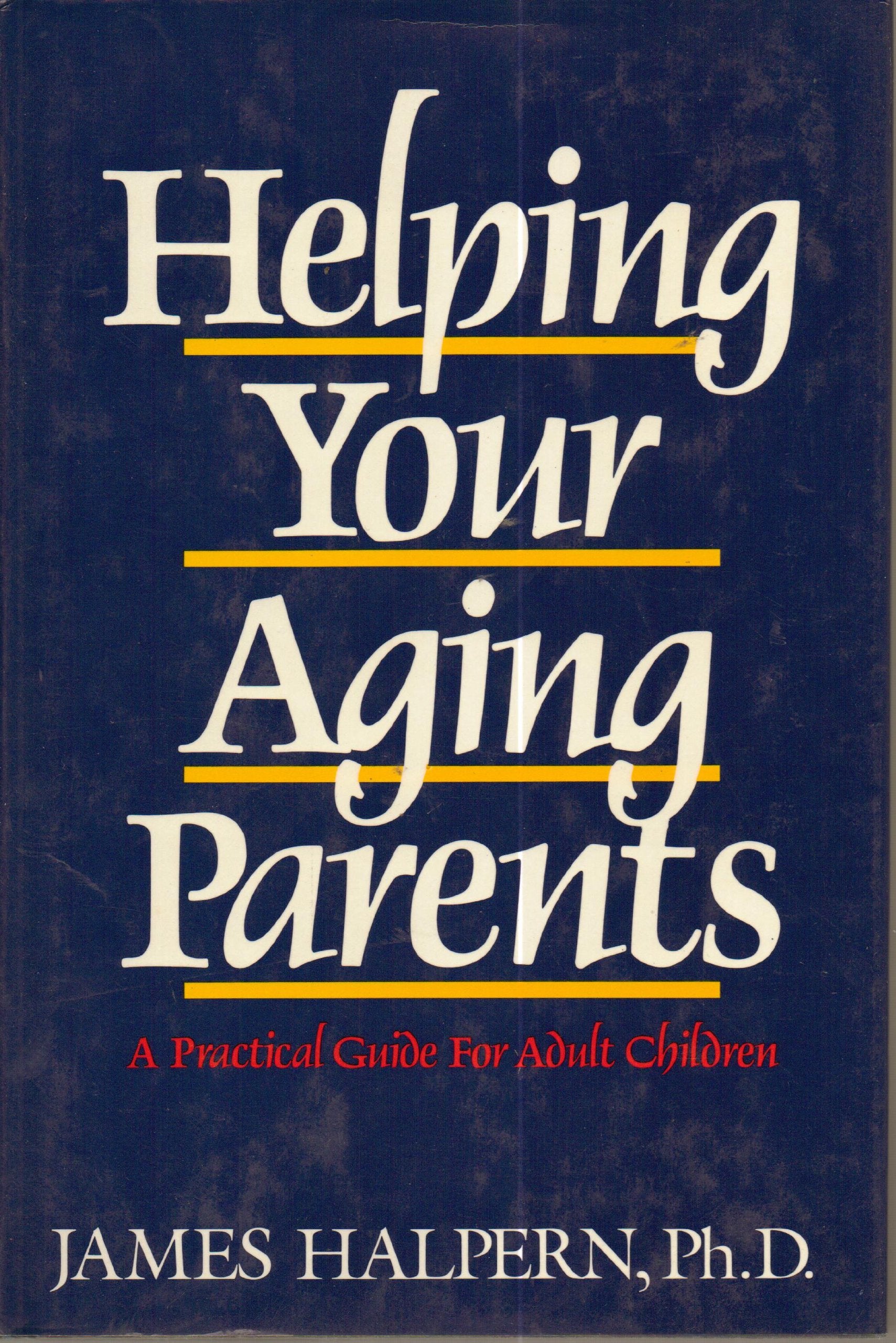 Helping Your Aging Parents: A Practical Guide for Adult Children Health, Nutrition & Fitness