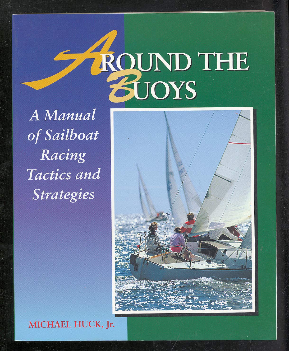 Around the Buoys: A Manual of Sailboat Racing Tactics and Strategies Leisure & Fun