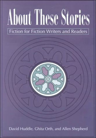 About These Stories: Fiction for Fiction Writers and Readers book