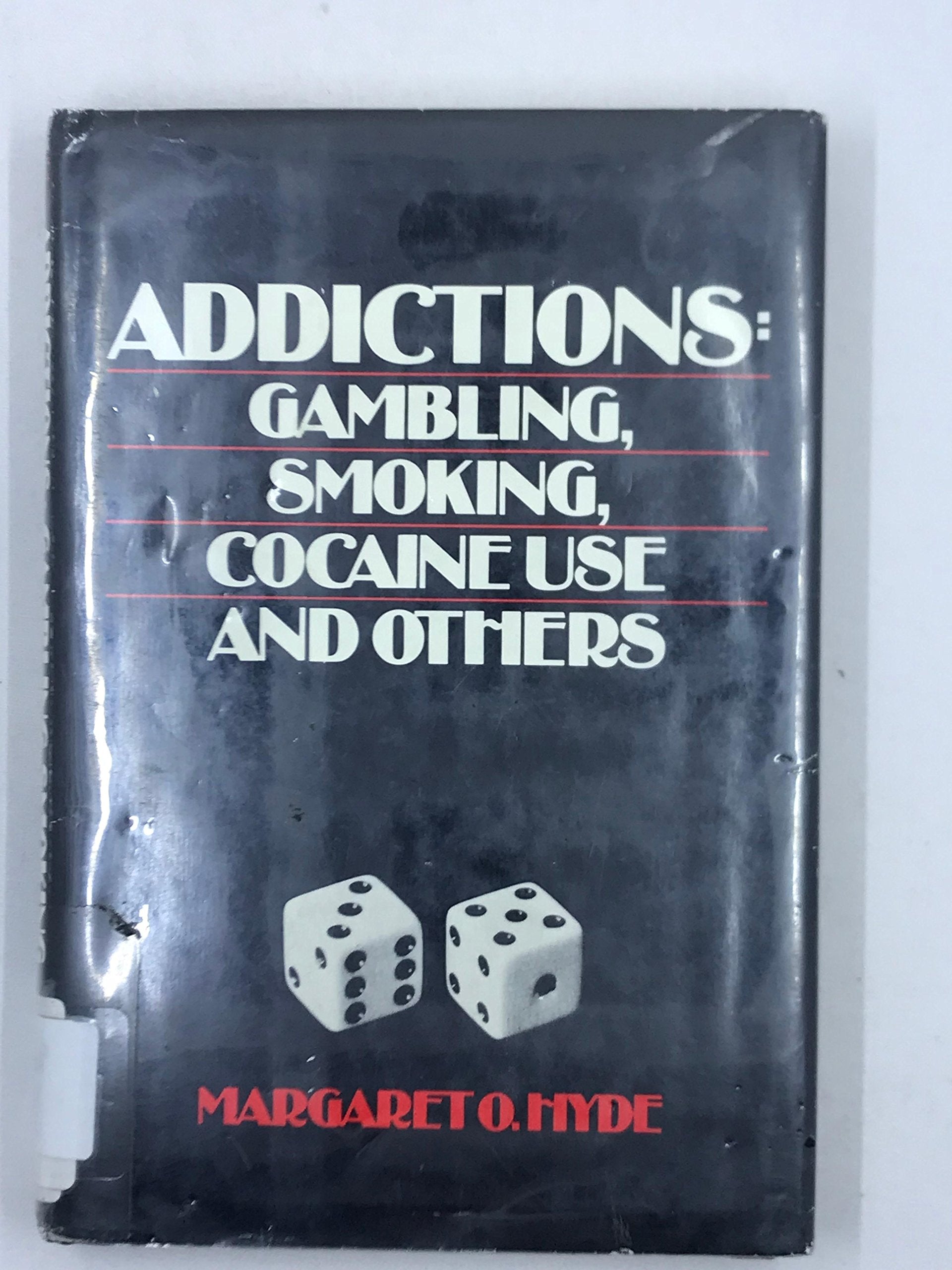 Addictions: Gambling, Smoking, Cocaine Use, and Others Social Sciences