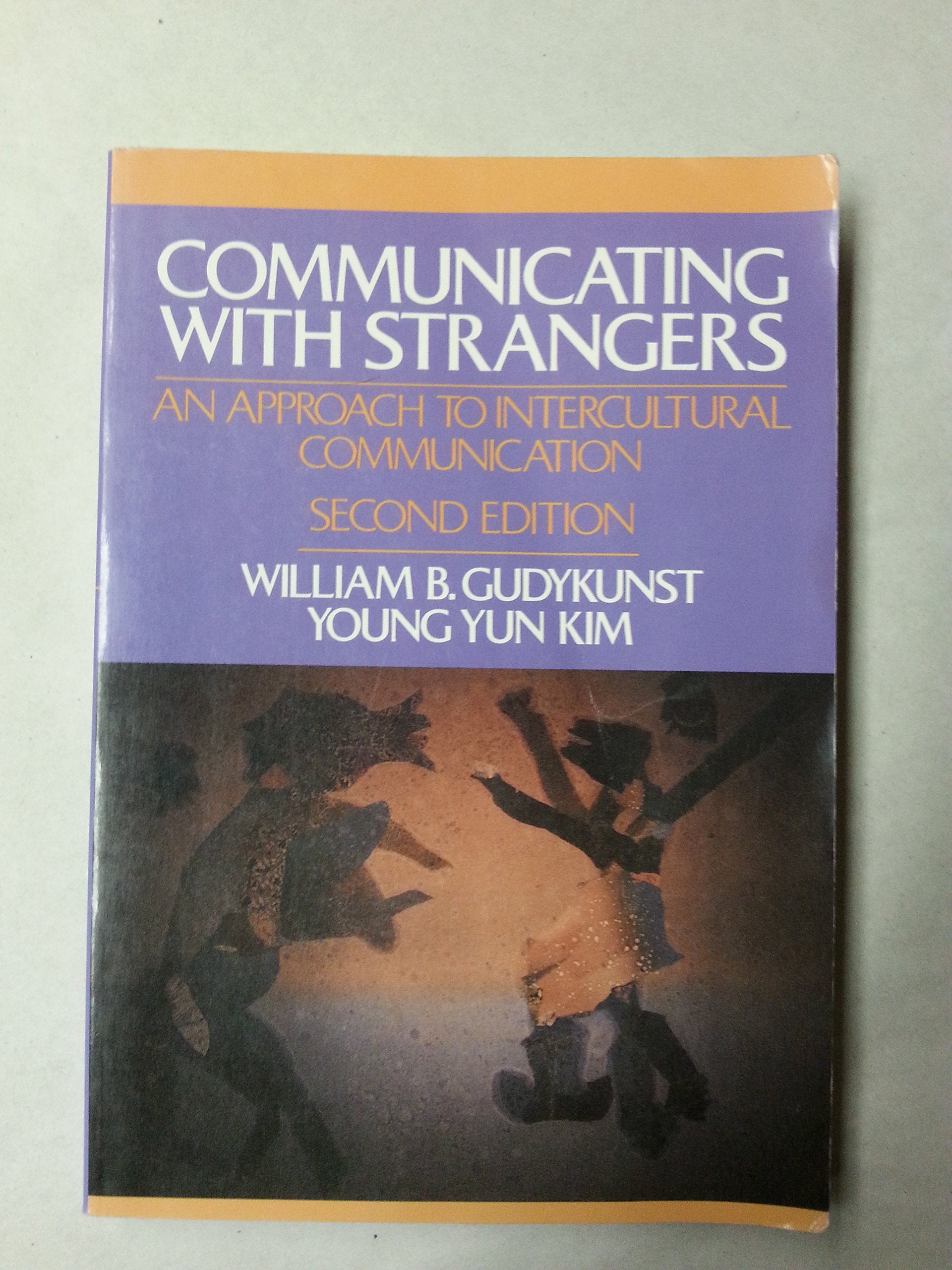 Communicating With Strangers: An Approach to Intercultural Communication Social Sciences