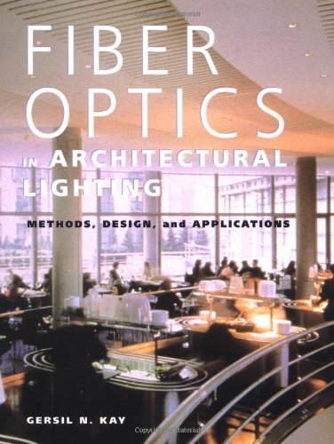 Fiber Optics in Architectural Lighting: Methods, Design, and Applications Architecture