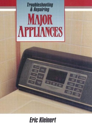 Troubleshooting and Repairing Major Appliances book