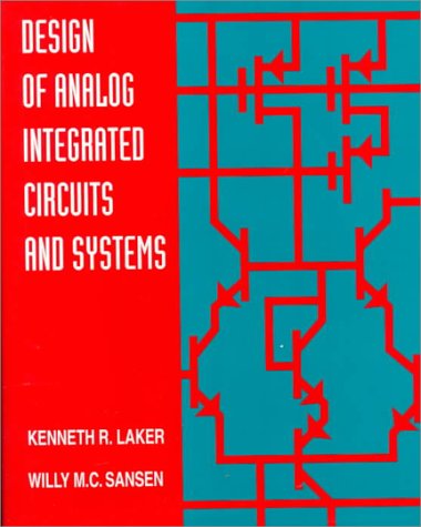 Design of Analog Integrated Circuits and Systems (MCGRAW HILL SERIES IN ELECTRICAL AND COMPUTER ENGINEERING) Business & Technology