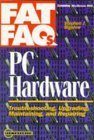 PC Hardware Fat Faqs: Troubleshooting, Upgrading, Maintaining, and Repairing book